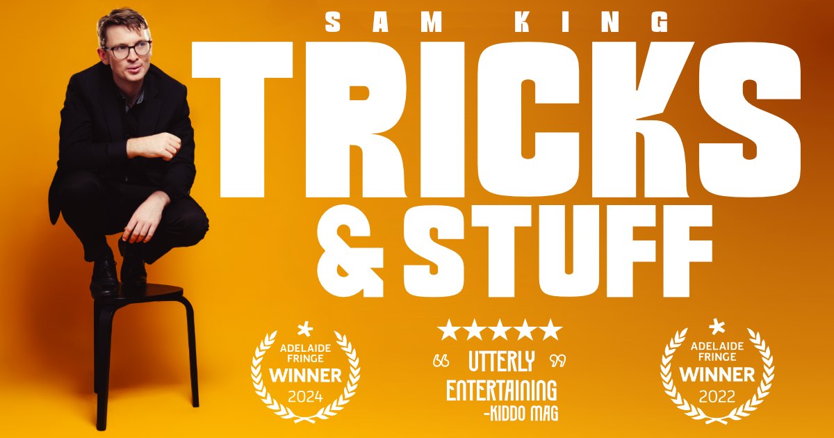 Sam King: Tricks & Stuff at the Sydney Festival of Magic & Illusion